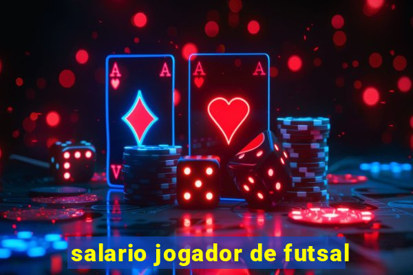 salario jogador de futsal